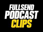 FULL SEND Podcast Clips