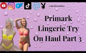 *SEXY & AFFORDABLE* PRIMARK undies TRY ON HAUL PART 3