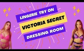 Victoria Secret lingerie Try On Haul In The Dressing Room