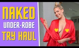 sexy Naked Under ROBE Try On Haul