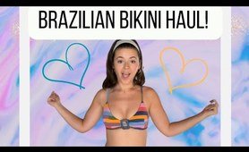 Brazilian Bikini Try-On Haul!