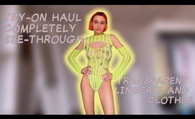 [4K] Try On Haul: See-through Clothes and Lingerie | Very revealing Try On Haul!