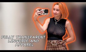 Try On Haul: See-through Clothes and Fully Transparent Women Lingerie | Very revealing!