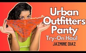 Jazmine Diaz Urban Outfitters Panty Try On Haul