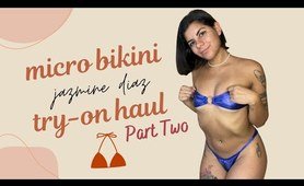 Jazmine Diaz | Micro Bikini Try On Haul Part 2 | G-String, Thong, Micro