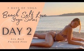 Day 2 - Low Back | 7 Day Beach Self Love Yoga Series