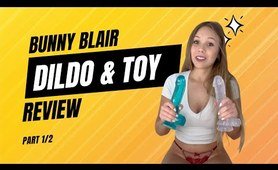 Bunny Blair Dildo & Toys Review (part 1.)