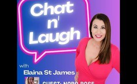 Chat N Laugh With Elaina St James Ep. 7 Guest: Nora Rose