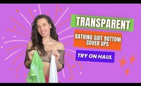 4K TRANSPARENT Bathing Suit BOTTOMS TRY ON Haul with Mirror View.