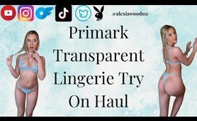 *SEXY & AFFORDABLE* PRIMARK TRANSPARENT LINGERIE TRY ON HAUL PART 9