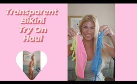 4K Transparent Bikini Try On Haul