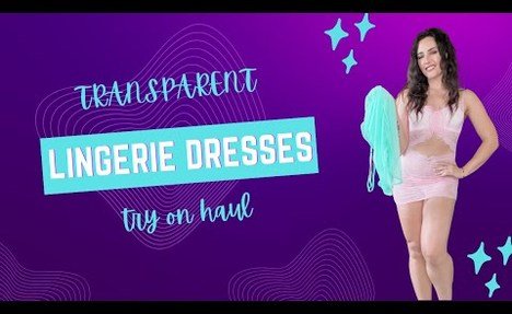 4K Transparent Lingerie Dress Try-On Haul.