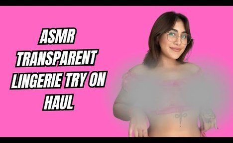 New ASMR Transparent Lingerie Try On Haul