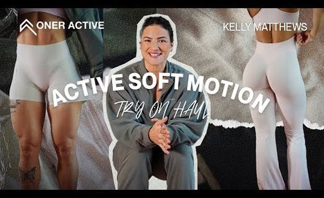 ONER ACTIVE SOFT MOTION TRY ON HAUL