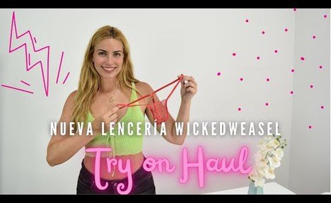 Nueva lenceria de transparencias WickedWeasel try on haul