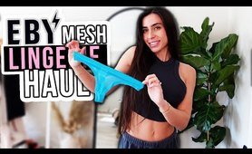 EBY *Mesh Lingerie* Try On Haul