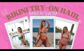 MAKAI SWIM bikini TRY-ON HAUL