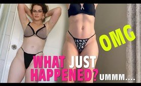 What Just Happened? Cant believe that! panties Try on Haul with micro thong gone wrong, or right?